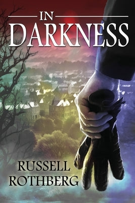 In Darkness by Rothberg, Russell