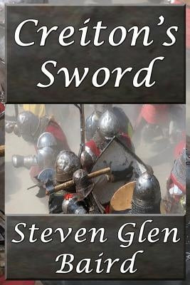 Creiton's Sword by Baird, Steven Glen