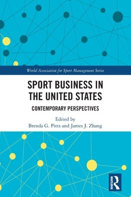 Sport Business in the United States: Contemporary Perspectives by Pitts, Brenda G.