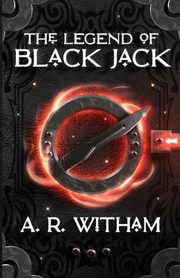 The Legend of Black Jack by Witham, A. R.