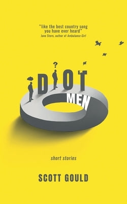 Idiot Men by Gould, Scott