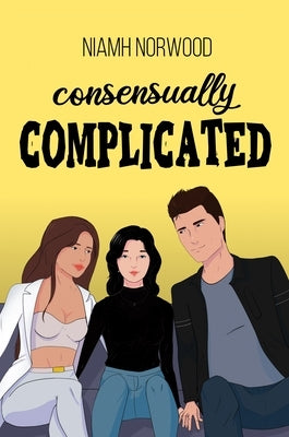 Consensually Complicated by Norwood, Niamh