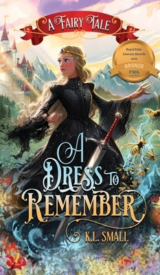 A Dress To Remember: A Fairy Tale by Small, K. L.