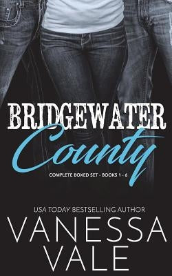 Bridgewater County- The Complete Series by Vale, Vanessa