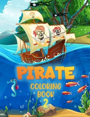 Pirate 2 Coloring Book: For Kids Aged 4 - 10 by Creations, Chroma