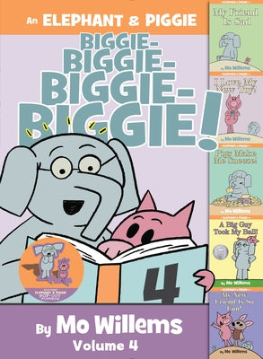 An Elephant & Piggie Biggie! Volume 4 by Willems, Mo