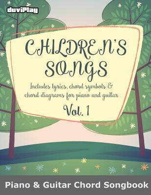 Children's Songs (Piano & Guitar Chord Songbook). Vol 1. by Duviplay