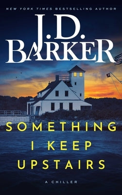 Something I Keep Upstairs by Barker, J. D.