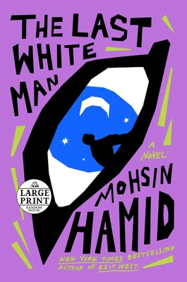 The Last White Man by Hamid, Mohsin