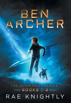 Ben Archer (The Alien Skill Series, Books 1-3) by Knightly, Rae