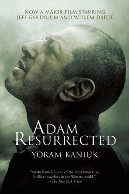 Adam Resurrected by Kaniuk, Yoram