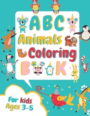 ABC Animals Coloring Book for Kids Ages 3-5: Fun Children's Activity Coloring Books for Toddlers and Kindergarten Ages 3, 4 & 5. by Press, Happykidgen