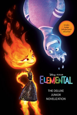 Disney/Pixar Elemental: The Deluxe Junior Novelization (Disney/Pixar Elemental) by Falligant, Erin