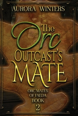 The Orc Outcast's Mate by Winters, Aurora