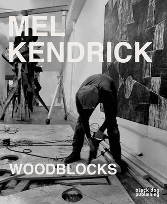 Mel Kendrick: Woodblocks by Kendrick, Mel