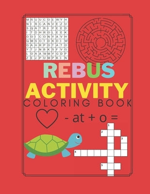 Rebus Activity Coloring Book: For Smart Logic Kids Toddlers ages 4-8 Brain Puzzle Word Search Crossword by Moon, Blinking