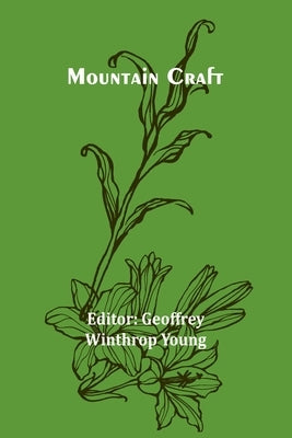 Mountain Craft by Young, Geoffrey Winthrop