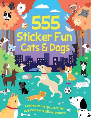 555 Sticker Fun - Cats & Dogs Activity Book by Graham, Oakley