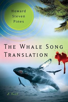 The Whale Song Translation by Pines, Howard Steven