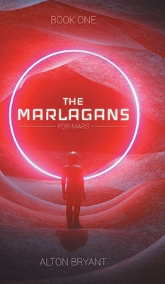 The Marlagans: For Mars by Bryant, Alton