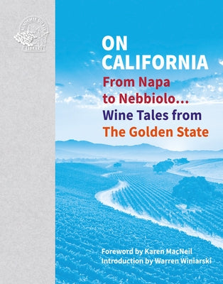 On California: From Napa to Nebbiolo... Wine Tales from the Golden State by Keevil, Susan