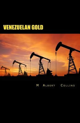 Venezuelan Gold by Collins, M. Albert