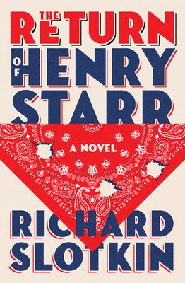 The Return of Henry Starr by Slotkin, Richard