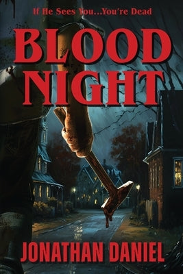 Blood Night: A brutal 1980s small-town slasher horror by Daniel, Jonathan