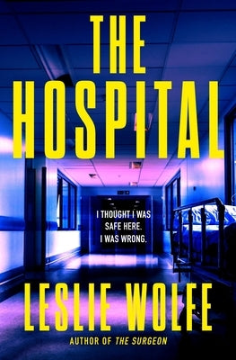 The Hospital by Wolfe, Leslie