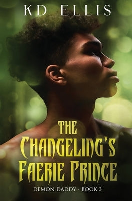 The Changeling's Faerie Prince by Ellis, Kd