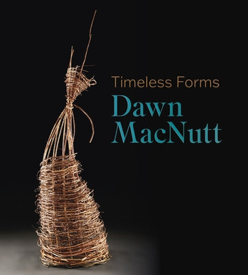 Timeless Forms by Macnutt, Dawn