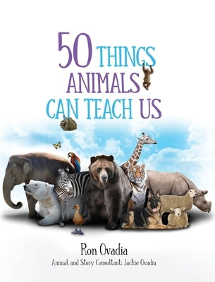 50 Things Animals Can Teach Us by Ovadia, Ron