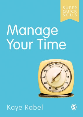 Manage Your Time by Rabel, Kaye