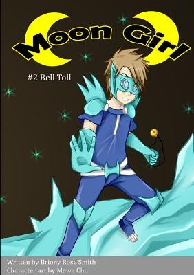 Moon Girl 2: Bell Toll by Rose Smith, Briony