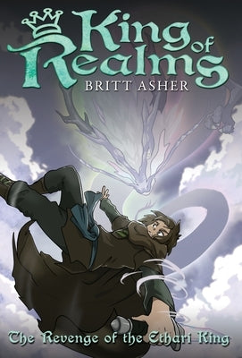 King of Realms: The Revenge of the Ethari King (Book 5) by Asher, Britt