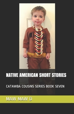 Native American Short Stories: Catawba Cousins Series Book Seven by Sistare, Ds