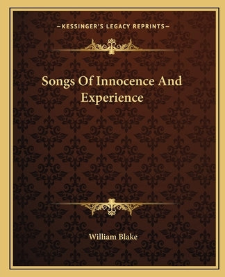 Songs Of Innocence And Experience by Blake, William