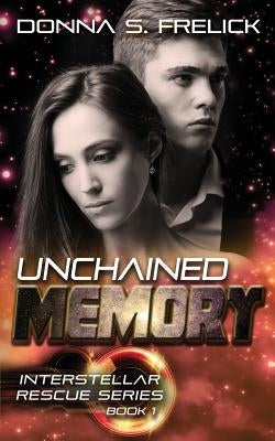 Unchained Memory by Frelick, Donna S.