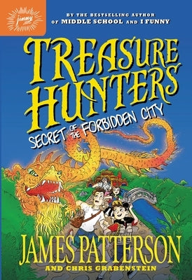 Treasure Hunters: Secret of the Forbidden City by Patterson, James