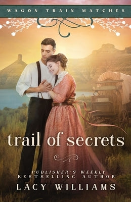 Trail of Secrets by Williams, Lacy