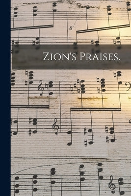 Zion's Praises. by Anonymous