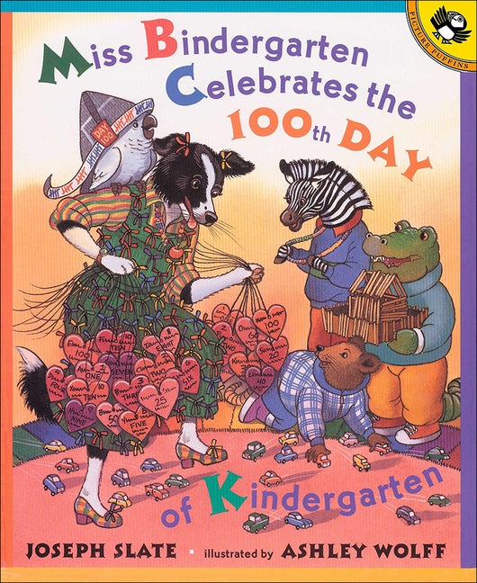 Miss Bindergarten Celebrates the 100th Day of Kindergarten by Slate, J.