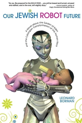 Our Jewish Robot Future by Borman, Leonard