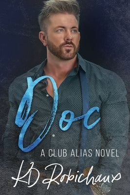 Doc: a Club Alias novel by Robichaux, Kayla