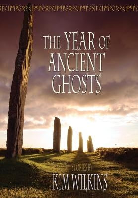 The Year of Ancient Ghosts by Wilkins, Kim