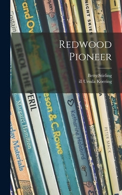 Redwood Pioneer by Stirling, Betty