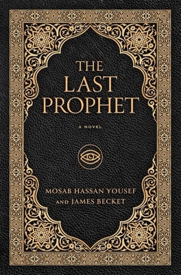 The Last Prophet by Hassan Yousef, Mosab