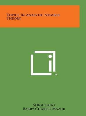 Topics in Analytic Number Theory by Lang, Serge