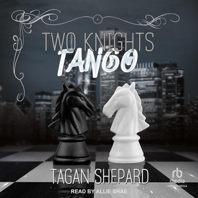 Two Knights Tango by Shepard, Tagan