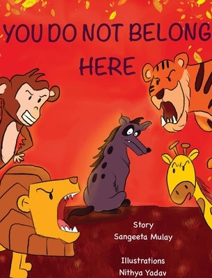 You do not belong here: A book about prejudice and exclusion by Mulay, Sangeeta